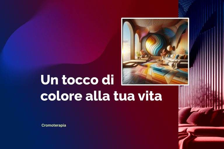 Dai un tocco di colore alla tua vita