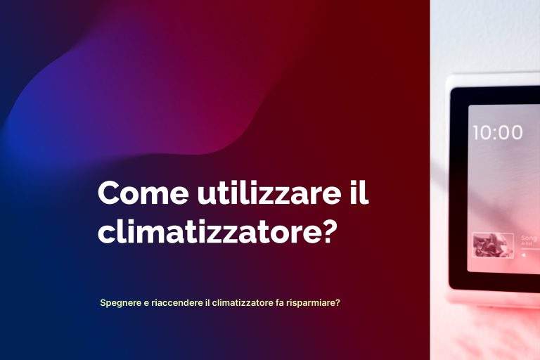 Spegnere e riaccendere il climatizzatore fa risparmiare?